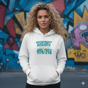 Trust Your Faith Hoodie